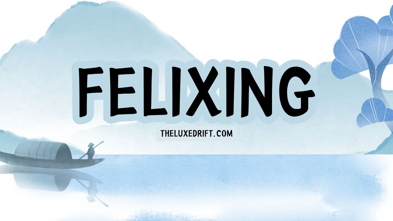 Felixing